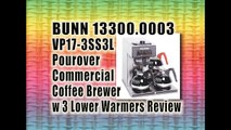 BUNN 13300.0003 VP17-3SS3L Pourover Commercial Coffee Brewer : Best Coffee Brewer Machine Reviews