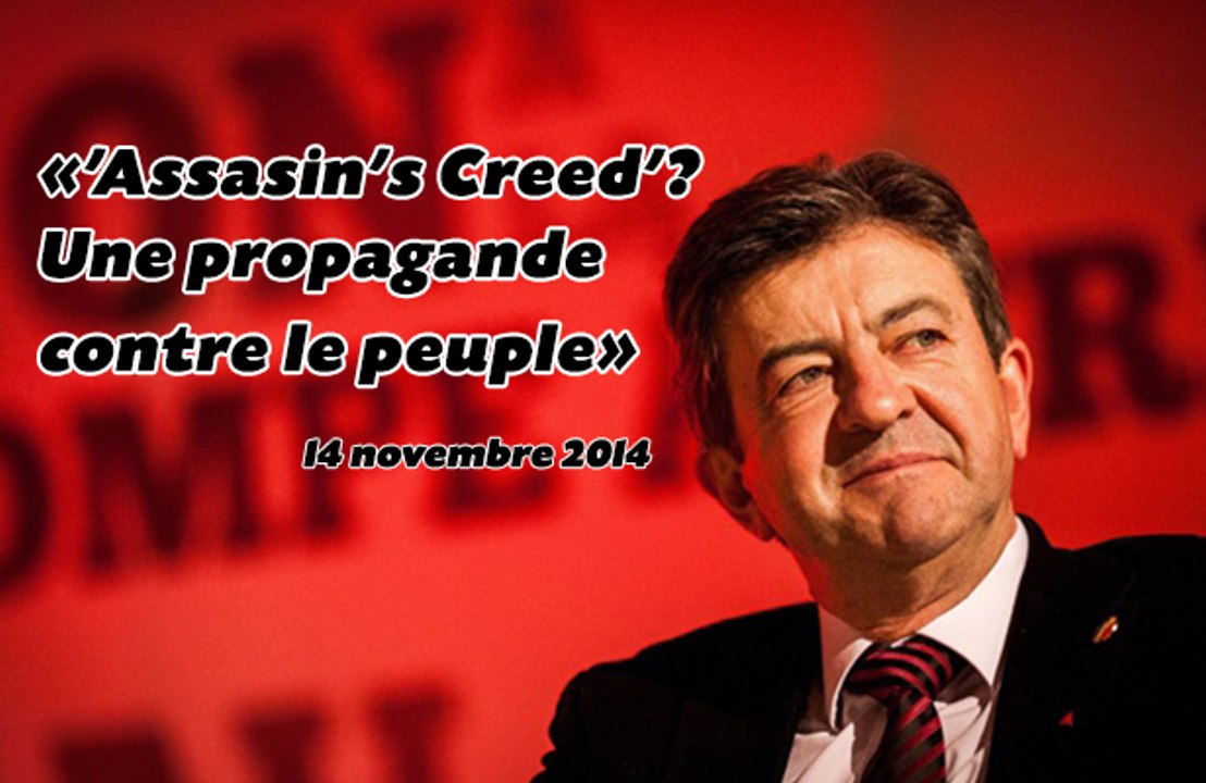 «Assassin's Creed Unity»: Mélenchon dénonce la «propagande contre le peuple»