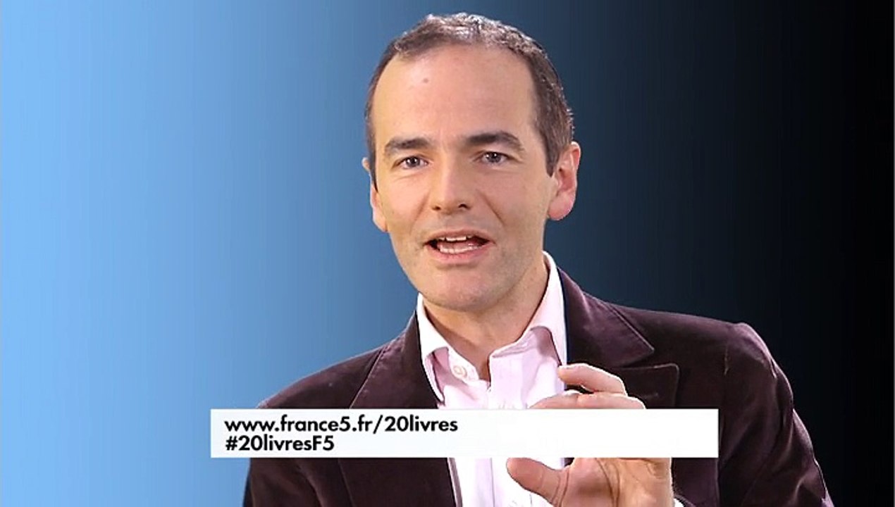 Franck Ferrand - Les 20 livres qui ont changé votre vie