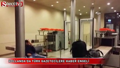 Hollanda'da Türk gazetecilere haber engeli
