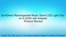 SumDirect Rechargeable Music Stand LED Light Clip-on 9 LEDS with Adapter Review