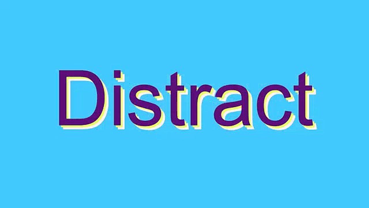 How to Pronounce Distract