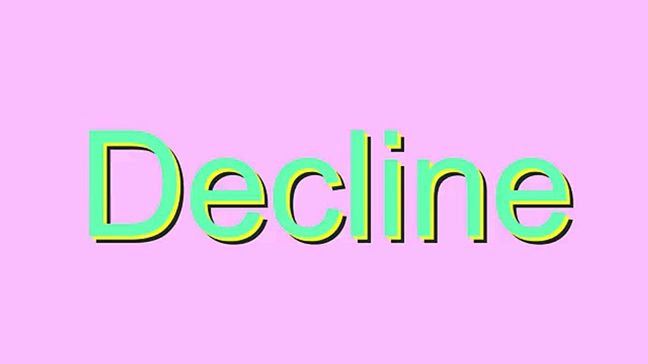 How to Pronounce Decline