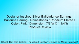 Designer Inspired Silver Ballet/dance Earrings. Ballerina Earring / Rhinestones / Rhodium Plated / Color: Pink / Dimension: 7/8