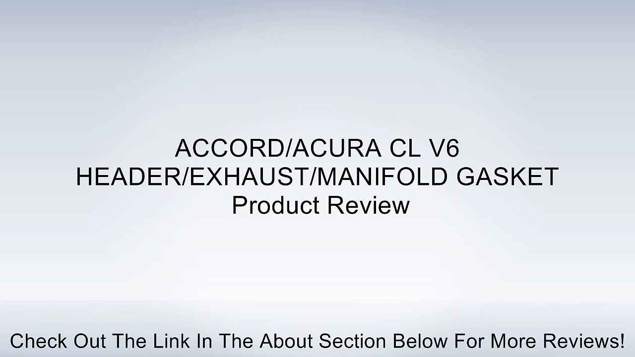ACCORD/ACURA CL V6 HEADER/EXHAUST/MANIFOLD GASKET Review