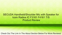 SECUDA Handheld/Shoulder Mic with Speaker for Icom Radios IC F3161 F4161 T/S Review