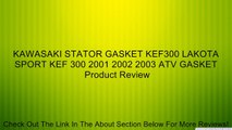 KAWASAKI STATOR GASKET KEF300 LAKOTA SPORT KEF 300 2001 2002 2003 ATV GASKET Review