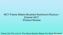 NCY Frame Sliders Brushed Aluminum) Ruckus / Zoomer NCY Review
