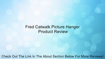 Fred Catwalk Picture Hanger Review