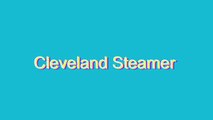 How to Pronounce Cleveland Steamer