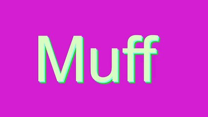 How to Pronounce Muff (Urban Slang Word)