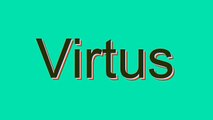 How to Pronounce Virtus