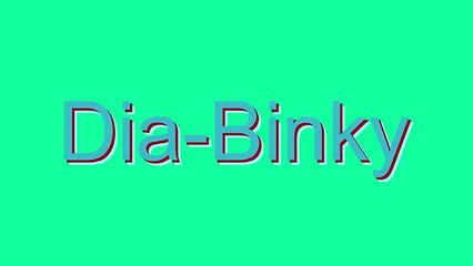 How to Pronounce Dia-Binky