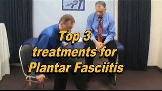 Top 3 Treatments for Plantar Fasciitis