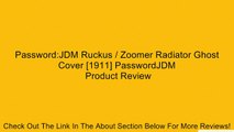 Password:JDM Ruckus / Zoomer Radiator Ghost Cover [1911] PasswordJDM Review