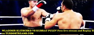 Watch WLADIMIR KLITSCHKO VS KUBRAT PULEV – 11/15/2014 – 15th November 2014 Online on TURBOSTREAMS.COM