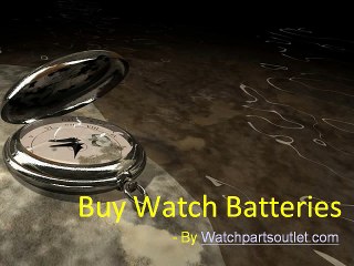 Always Buy Watch Batteries From The Best Shop