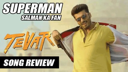 Superman Song Salman Ka Fan Song Review | Tevar | Arjun Kapoor