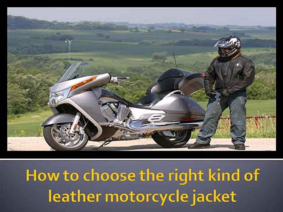 How to choose the right kind of leather motorcycle jacket