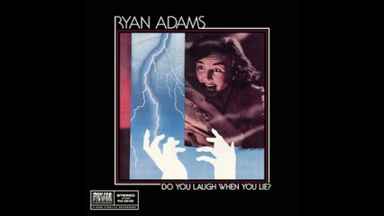 Ryan Adams - Do You Laugh When You Lie Album