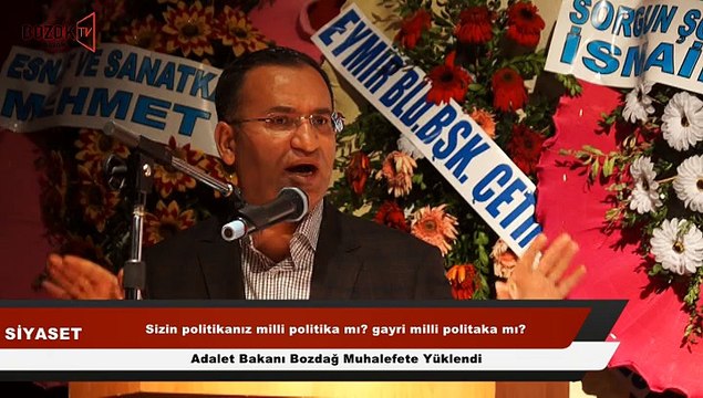 BOZDAĞ, SİZİN POLİTİKANIZ MİLLİ POLİTİKA MI GAYRİ MİLLİ POLİTİKAMI