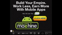 Green App Machine Review - Build Your Empire - Work Less - Earn More With Mobile Apps