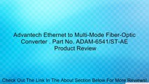 Advantech Ethernet to Multi-Mode Fiber-Optic Converter . Part No. ADAM-6541/ST-AE Review