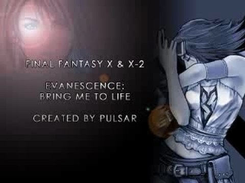Final Fantasy x2 - Bring Me To Life