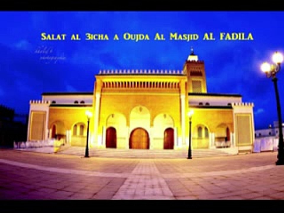Salat Al 3icha a Oujda Al Masjid Al Fadila