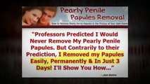 Pearly Penile Papules Removal - Natural At Home Pearly Penile Papules Removal Methods