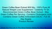 Green Coffee Bean Extract 800 Mg - 100% Pure All Natural Weight Loss Supplement - Celebrity TV Dr. Recommended Green Coffee Bean Extract - Max Green Coffee Per Serving - Contains Cholorgenic Acid - Contains Green Coffee Antioxidant (GCA) - Full 30 Day Sup