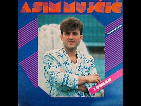 Asim Mujcic-Ne vracaj se vise meni 1984