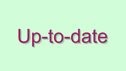 How to Pronounce Up-to-date