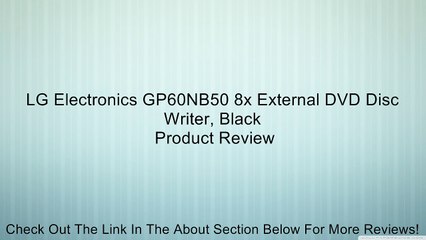 LG Electronics GP60NB50 8x External DVD Disc Writer, Black Review