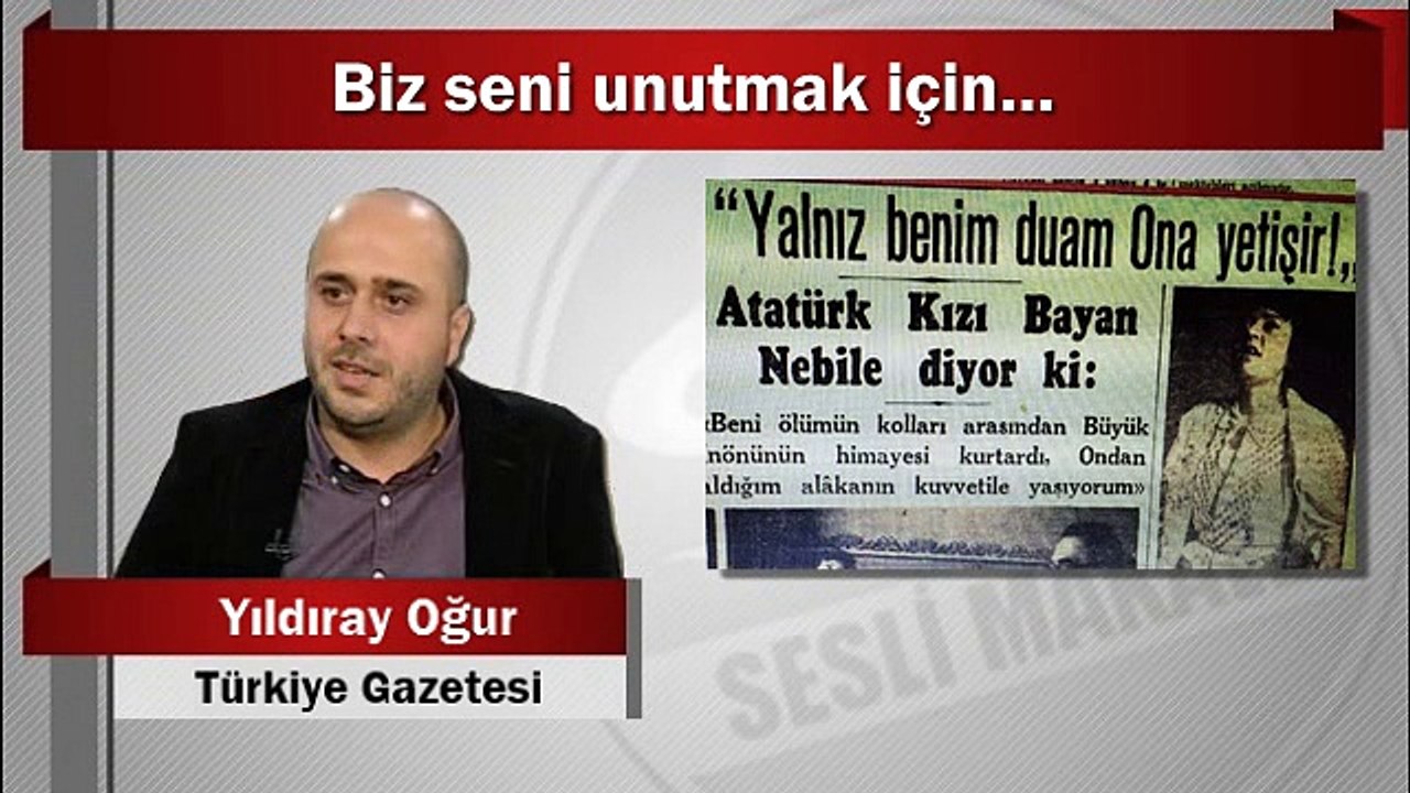 Yıldıray Oğur : Biz seni unutmak için…