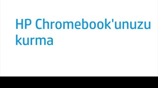 HP Chromebook'unuzu kurma
