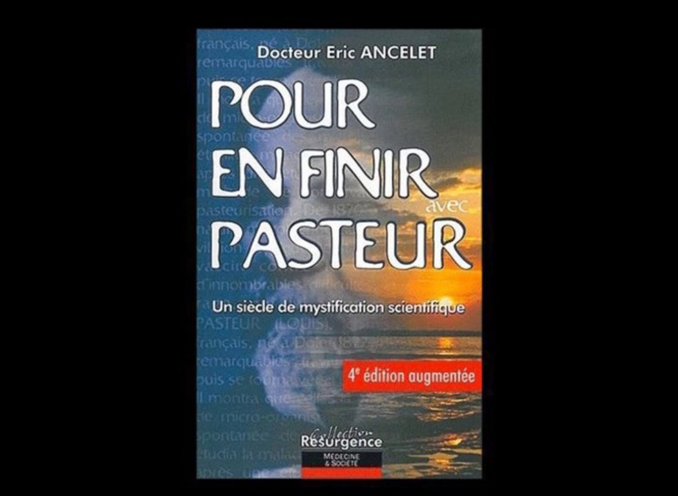 “Pour en finir avec Pasteur” de Eric Ancelet (1998)