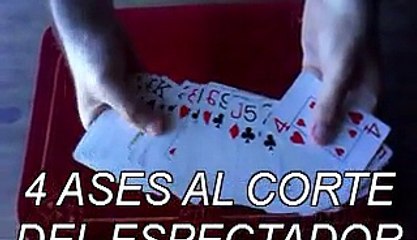 Truco de magia: 4 Ases al corte del Espectador.