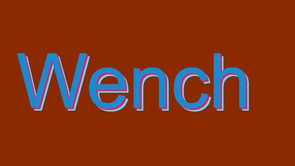 How to Pronounce Wench (Urban Slang Word)
