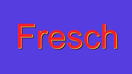 How to Pronounce Fresch