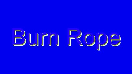 How to Pronounce Burn Rope