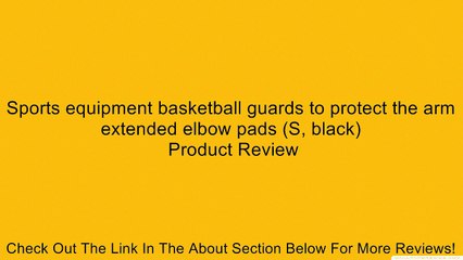 Sports equipment basketball guards to protect the arm extended elbow pads (S, black) Review