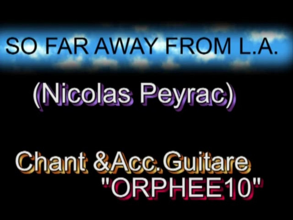 So Far Away From L.A.(Nicolas Peyrac) par ORPHEE10