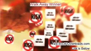 Walk Away Winner Review and Risk Free Access (fast access)