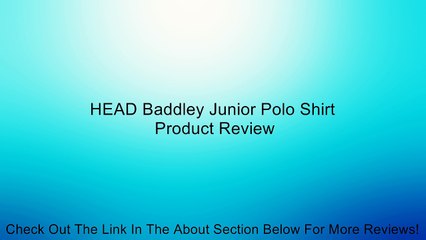 HEAD Baddley Junior Polo Shirt Review