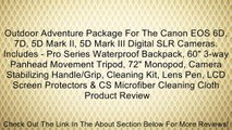 Outdoor Adventure Package For The Canon EOS 6D, 7D, 5D Mark II, 5D Mark III Digital SLR Cameras. Includes - Pro Series Waterproof Backpack, 60