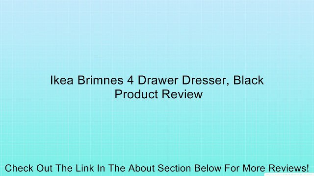 Ikea Brimnes 4 Drawer Dresser Black Review Video Dailymotion
