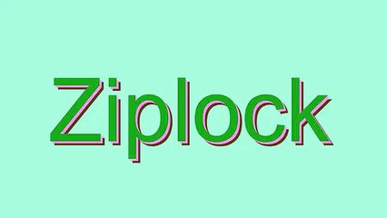 How to Pronounce Ziplock