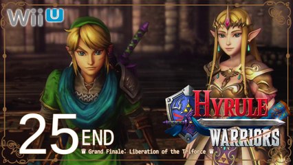 Hyrule Warriors (WiiU) - Pt.25 【Grand Finale： Liberation of the Triforce│Hard Mode】