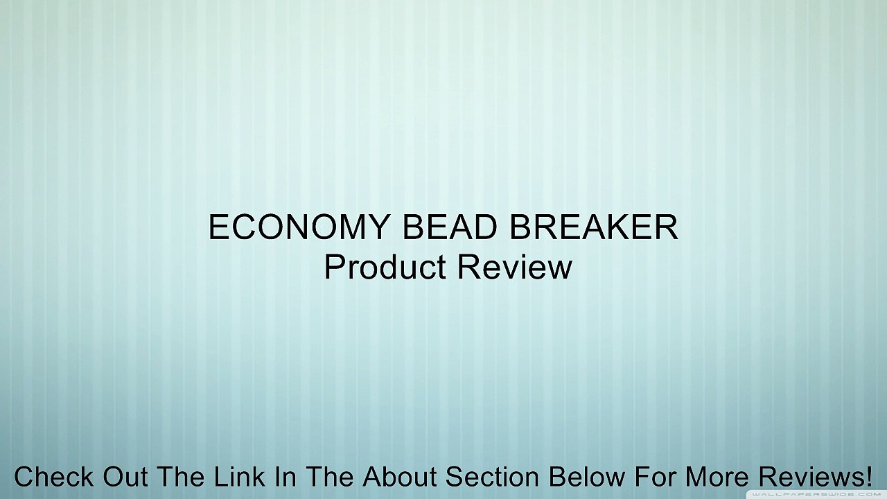 ECONOMY BEAD BREAKER Review